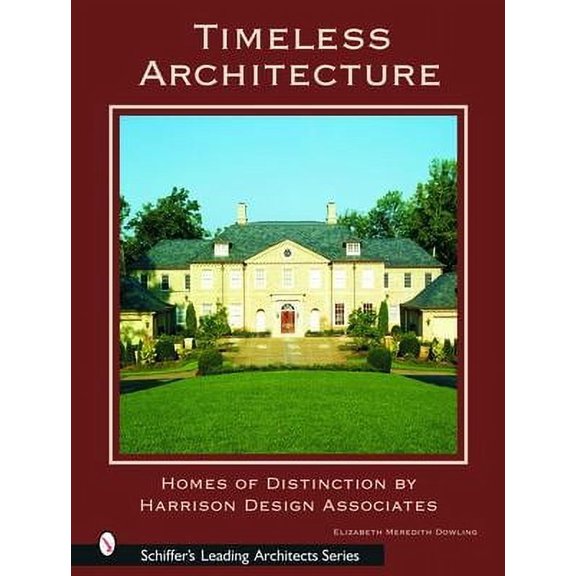 Pre-Owned Timeless Architecture: Homes of Distinction by Harrison Design Associates (Hardcover) 0764318950 9780764318955