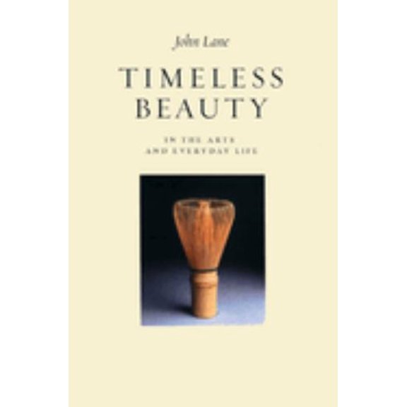 Pre-Owned Timeless Beauty: In the Arts and Everyday Life (Paperback) 1903998336 9781903998335