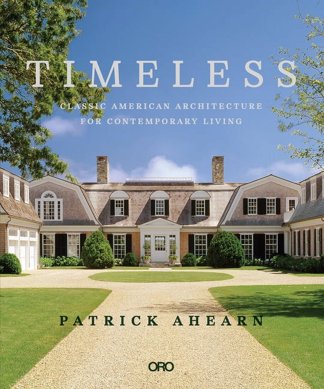 Timeless: Classic American Architecture for Contemporary Living, (Hardcover)