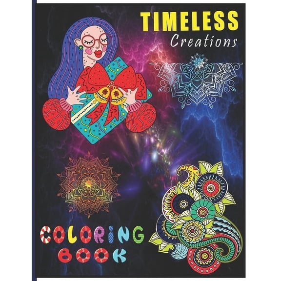 Timeless Creations Coloring Book: A Perfect Coloring Book for Adult and Teenagers Boys, Girls for Relaxation & Mindf, (Paperback)