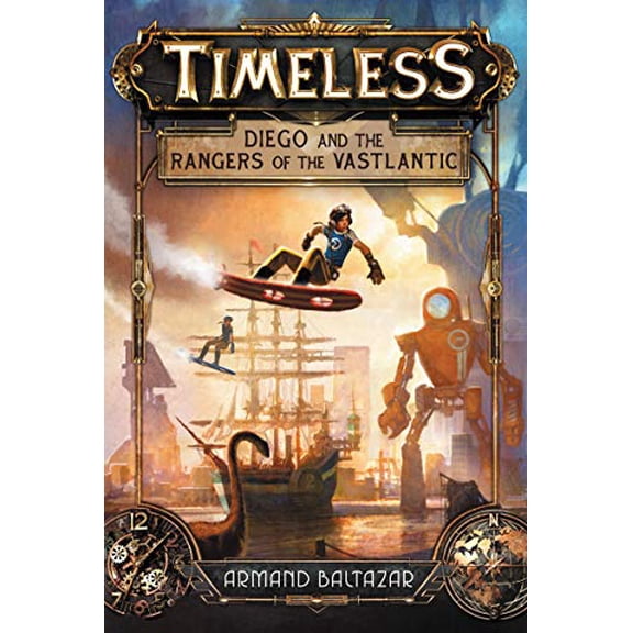 Pre-Owned Timeless: Diego and the Rangers of the Vastlantic (Paperback) 0062402374 9780062402370