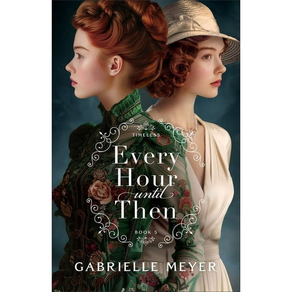 Timeless Every Hour Until Then, (Paperback)