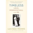thumbnail image 1 of Pre-Owned Timeless: Love, Morgenthau, and Me (Paperback) 0374535299 9780374535292, 1 of 1