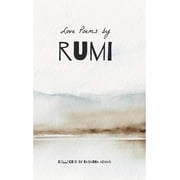 Timeless Love Poems by Rumi