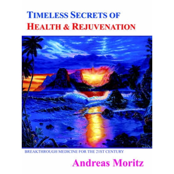 Pre-Owned Timeless Secrets of Health And Rejuvenation (Paperback) 1420851292 9781420851298