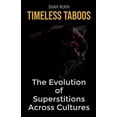 thumbnail image 1 of Timeless Taboos: The Evolution of Superstitions Across Cultures, (Paperback), 1 of 1