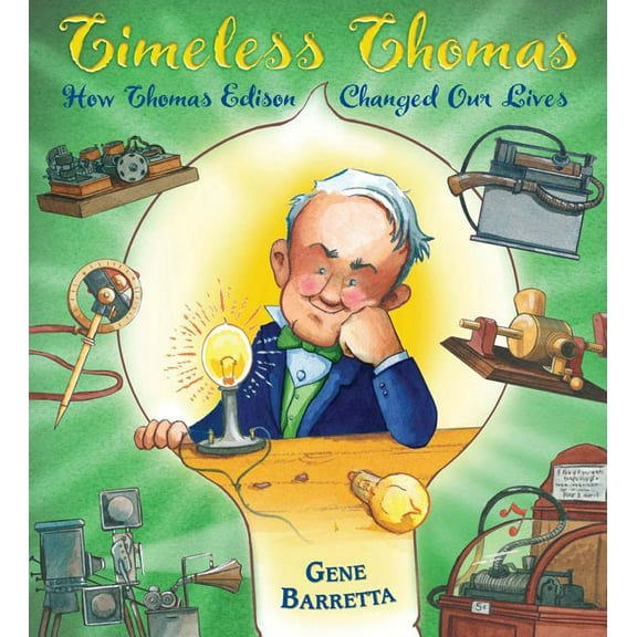Famous Inventors in History Timeless Thomas: How Thomas Edison Changed Our Lives, (Paperback)