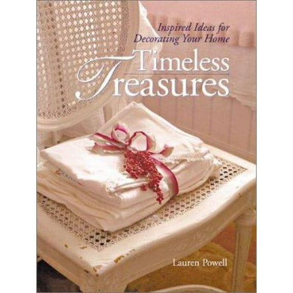 Pre-Owned Timeless Treasures: Inspired Ideas for Decorating Your Home (Hardcover) 0806968850 9780806968858