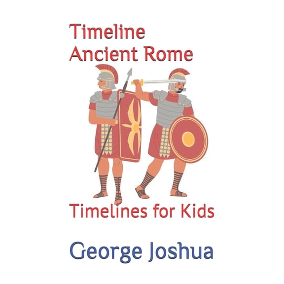 Timelines for Kids Timeline Ancient Rome: Timelines for Kids, Book 5, (Paperback)