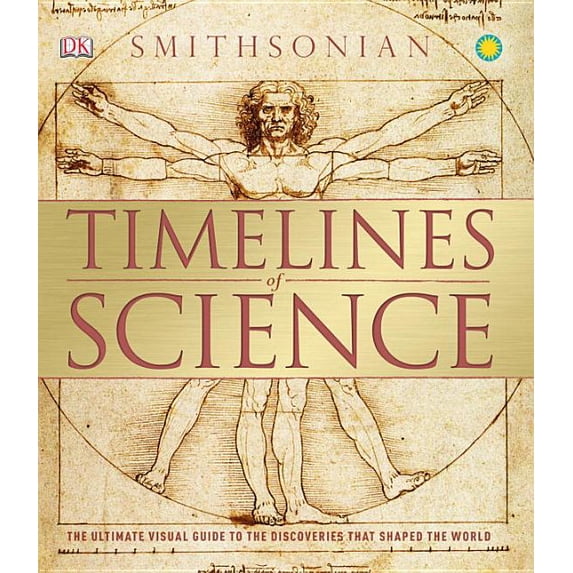 Timelines of Science: The Ultimate Visual Guide to the Discoveries That ...