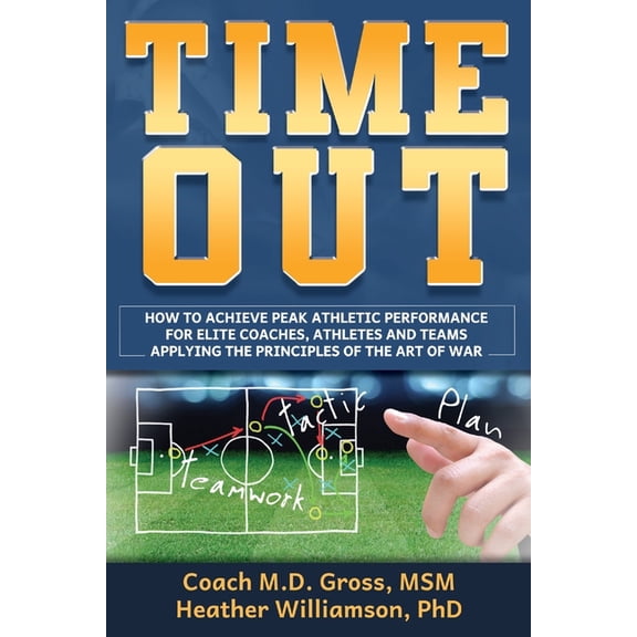 Timeout: How To Achieve Peak Athletic Performance For Elite Coaches, Athletes And Teams Applying The Principles Of The A, (Paperback)