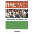thumbnail image 1 of Timepass: Youth, Class, and the Politics of Waiting in India, (Paperback), 1 of 1