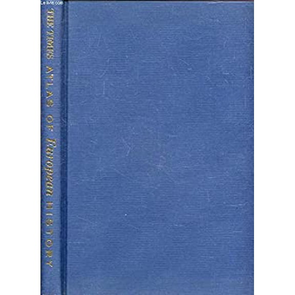 Pre-Owned The Times Atlas of European History: 3000 Years of History in Maps (Hardcover) 0723006016 9780723006015