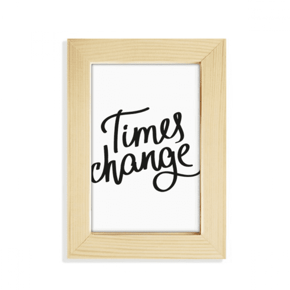 Times Change Quote Desktop Display Photo Frame Picture Art Painting 5x7 inch