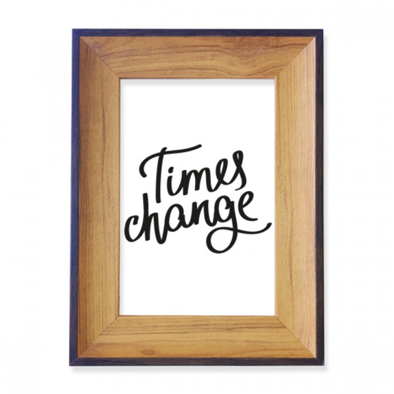 Times Change Quote Photo Frame Exhibition Display Art Desktop Painting