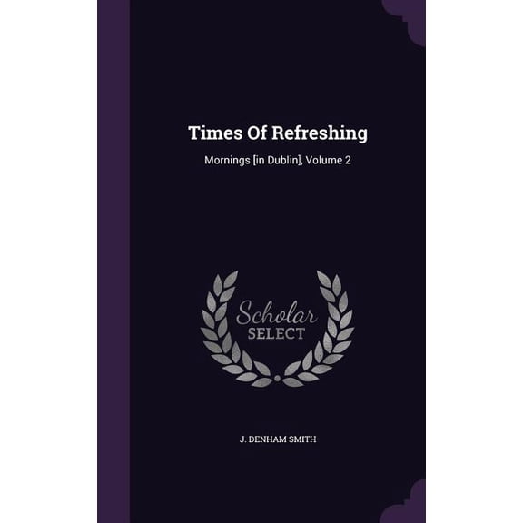 Times Of Refreshing: Mornings [in Dublin], Volume 2 (Hardcover)