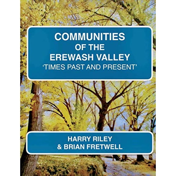 Times Past and Present: Communities of the Erewash Valley: Times Past and Present (Paperback)