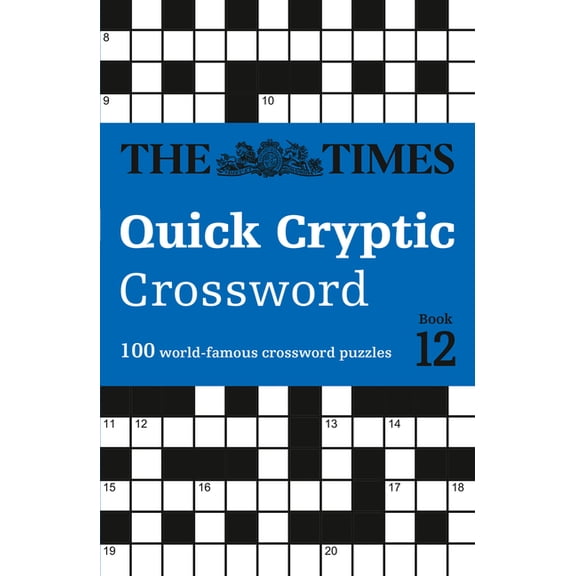 Times Crosswords The Times Quick Cryptic Crossword Book 12: 100 World-Famous Crossword Puzzles, (Paperback)