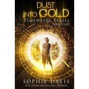 Timewaves Dust Into Gold, Book 4, Paperback