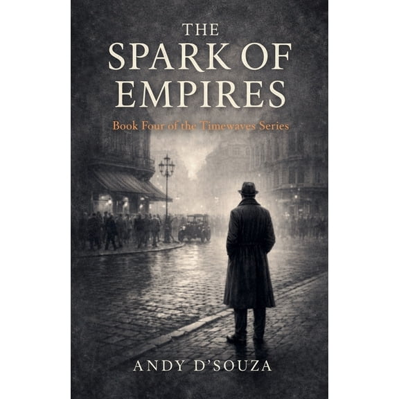 Timewaves The Spark of Empires, Book 4, (Paperback)