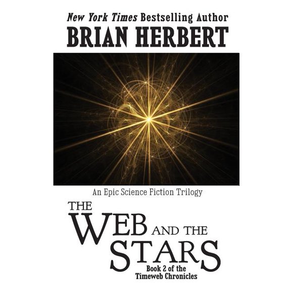 Timeweb Chronicles The Web and the Stars: Book 2 of the Timeweb Chronicles, Book 2, (Paperback)