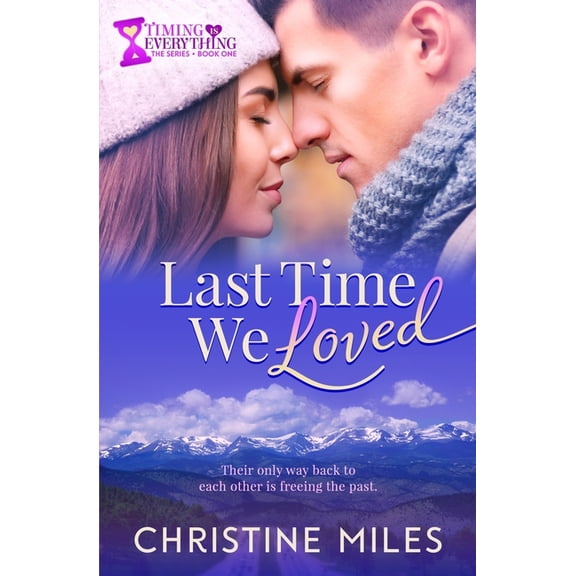 Timing Is Everything Last Time We Loved, Book 1, (Paperback)