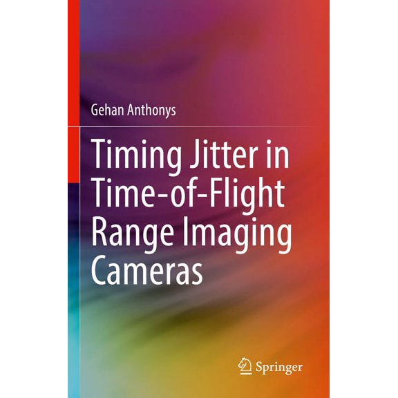 Timing Jitter in Time-Of-Flight Range Imaging Cameras, (Paperback)