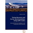 thumbnail image 1 of Timing Recovery and Carrier Synchronization Using LDPC Codes (Paperback), 1 of 1