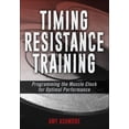 thumbnail image 1 of Timing Resistance Training: Programming the Muscle Clock for Optimal Performance (Paperback), 1 of 1