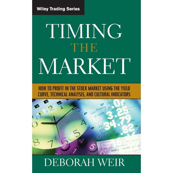 Pre-Owned Timing the Market: How to Profit in the Stock Market Using the Yield Curve, Technical Analysis, and Cultural Indicators (Hardcover) 0471708984 9780471708988
