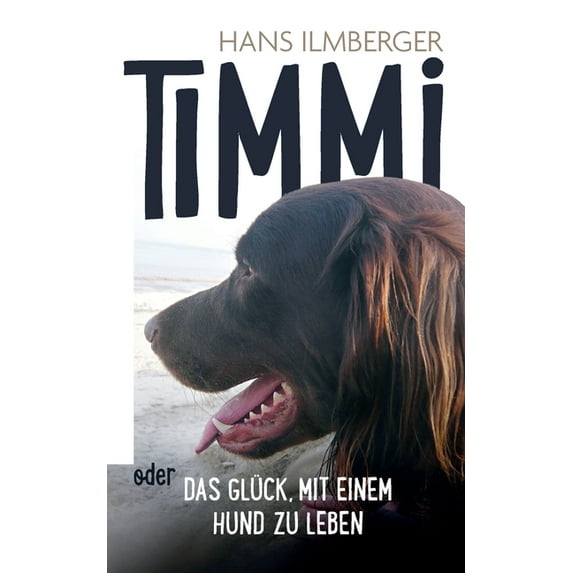 Timmi oder Das Glück, mit einem Hund zu leben, (Paperback)