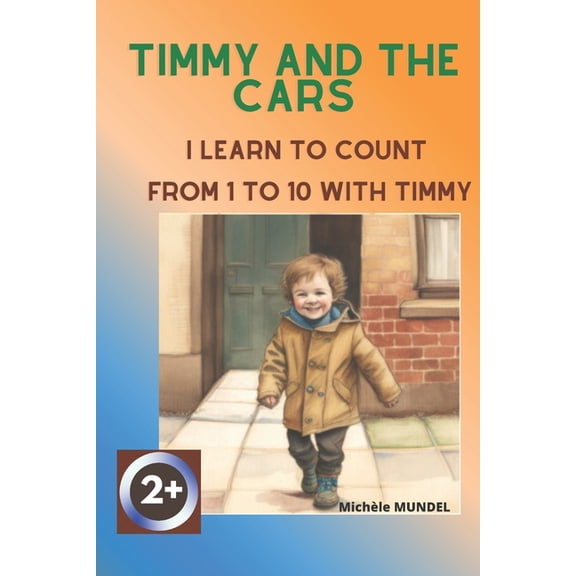 Timmy Apprend a Compter: Timmy and the Cars : I learn to count from 1 to 10 with Timmy (Paperback)