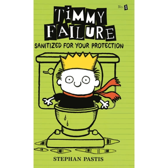 Timmy Failure Timmy Failure: Sanitized for Your Protection, (Hardcover)