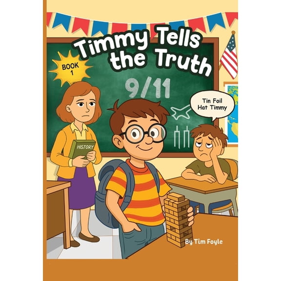 Timmy Tells the Truth: 9/11 - The Day That Changed Everything, (Paperback)