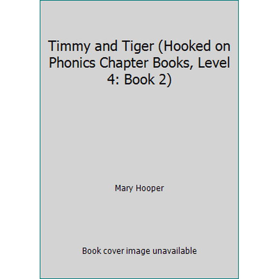 Pre-Owned Timmy and Tiger (Hooked on Phonics Chapter Books, Level 4: Book 2) (Paperback) 1887942637 9781887942638