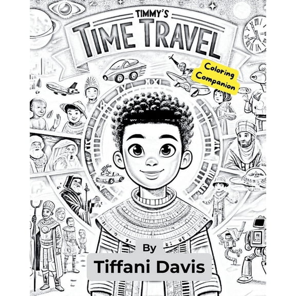 Timmy's Time Travel: Timmy's Time Travel: Coloring Companion (Paperback)
