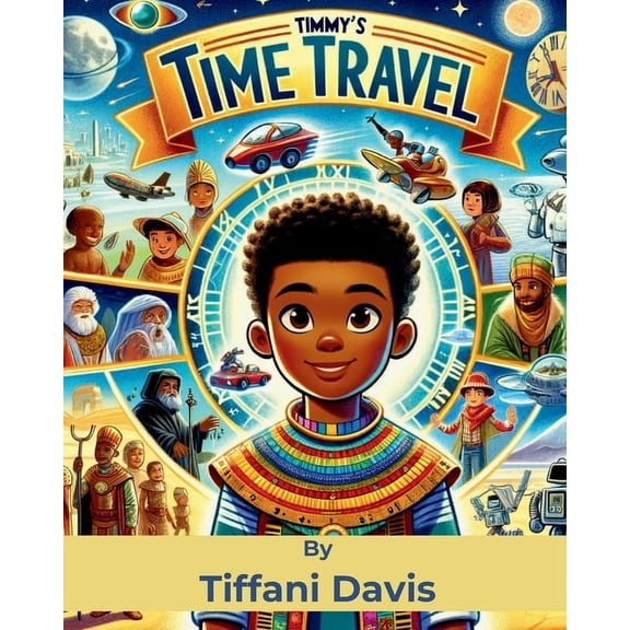 Timmy's Time Travel: Timmy's Time Travel (Paperback)