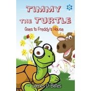 Timmy the Turtle Goes to Freddys House, Paperback