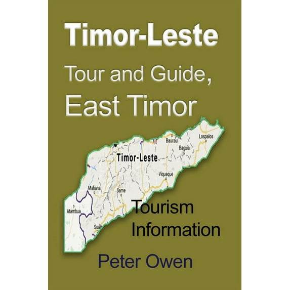 Timor-Leste Tour and Guide, East Timor: Tourism Information, (Paperback)