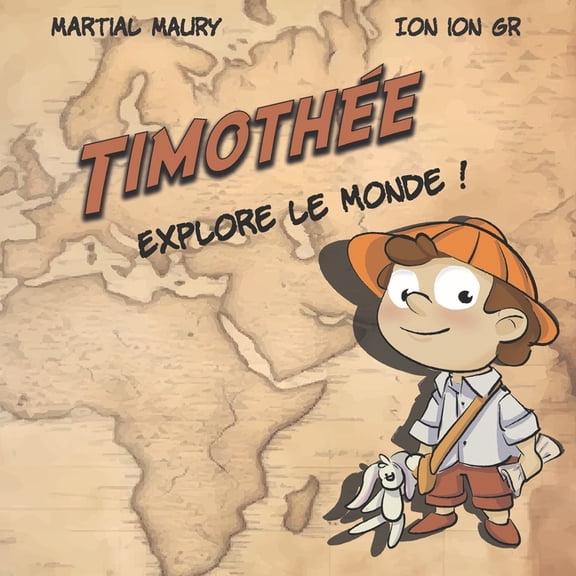 Timothe: Explore le monde, (Paperback)