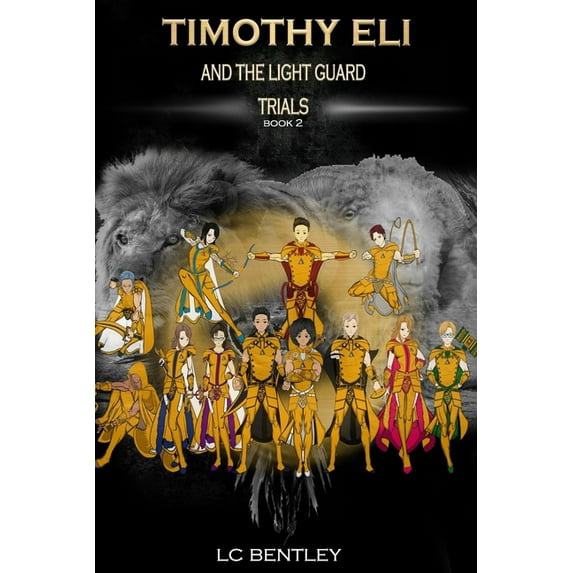 Timothy Eli: Timothy Eli and The Light Guard Trials: Volume 1 (Paperback)
