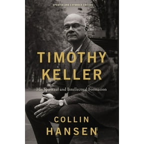 Timothy Keller, Updated and Expanded Edition: His Spiritual and Intellectual Formation, (Paperback)