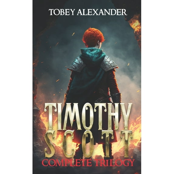 Timothy Scott Trilogy: Books 1-3 in the Behind The Mirror Series (Paperback) by Tobey Alexander