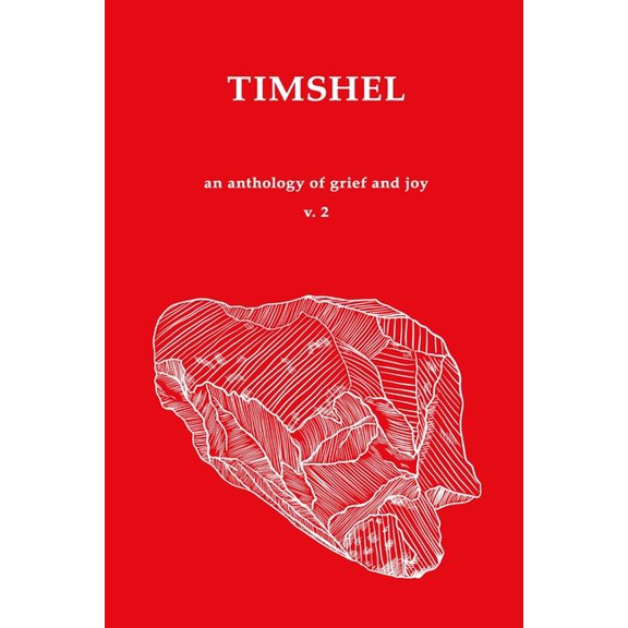 Timshel, An Anthology of Grief and Joy, Volume 2 (Paperback)