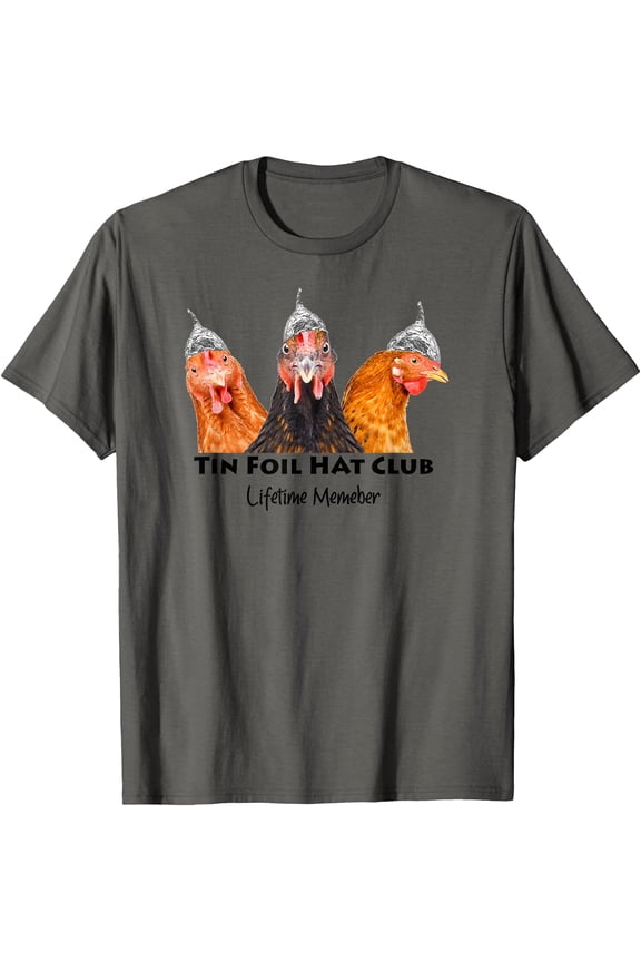 Tin Foil Hat Club Member Chickens Funny Conspiracy Theorist T-Shirt, Unisex T-Shirt