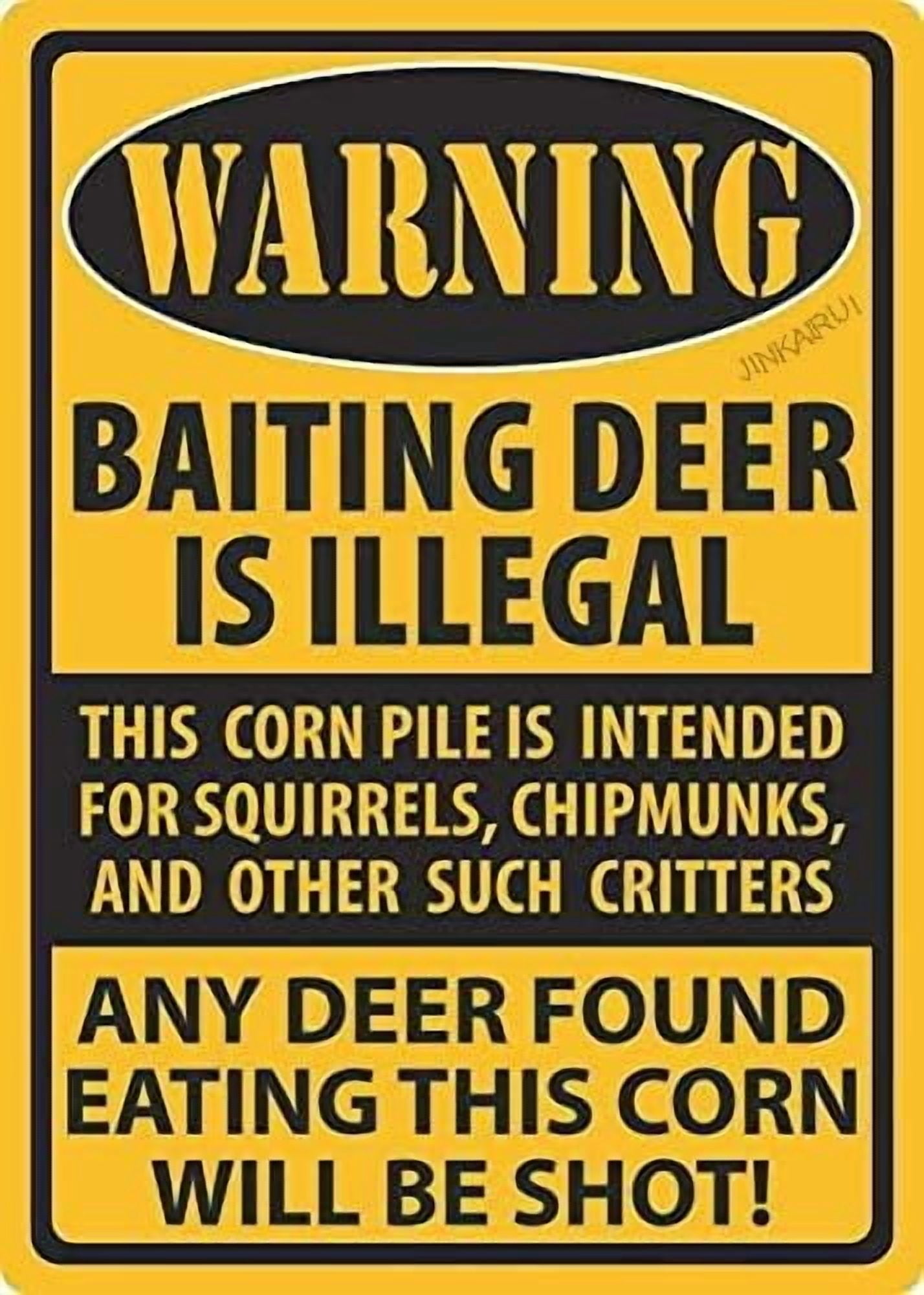 Tin Metal Sign Warning Baiting Deer is Illegal Found Eat Corn Be Shot12 ...