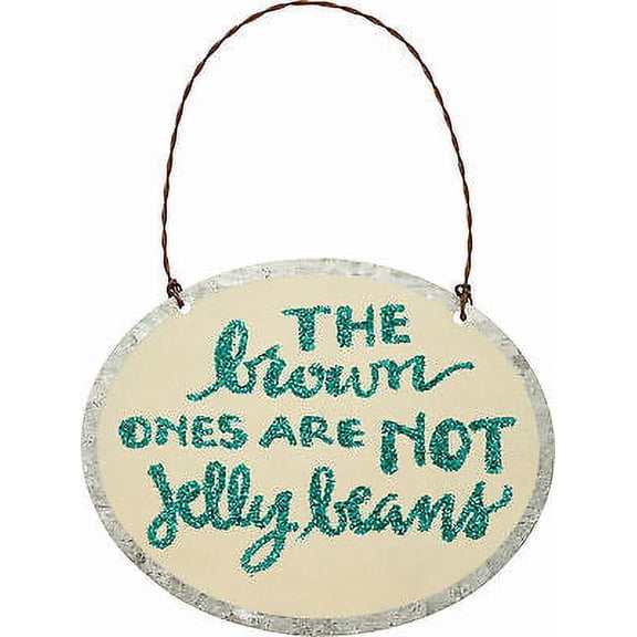 Tin Ornament - The Brown Ones Are Not Jelly Beans - Funny Easter Sign - Glitter - Gift Idea, Cute