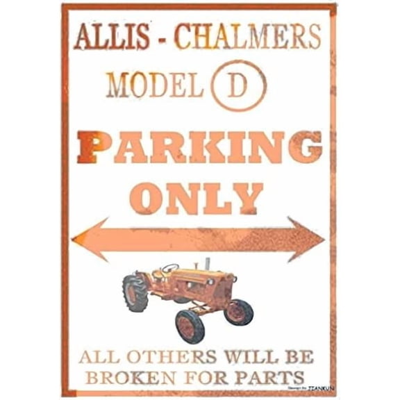 Tin Poster Metal Sign Allis Chalmers Model D Parking Only Funny 8x12 Inches Classic Tractor Gift Plaque Wall Retro Signs