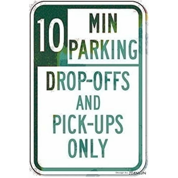 Tin Poster Metal Sign Warning 8x12 Inches 10 Minute Parking Drop-Offs and Pick-ups Only Wall Plaque Retro Signs