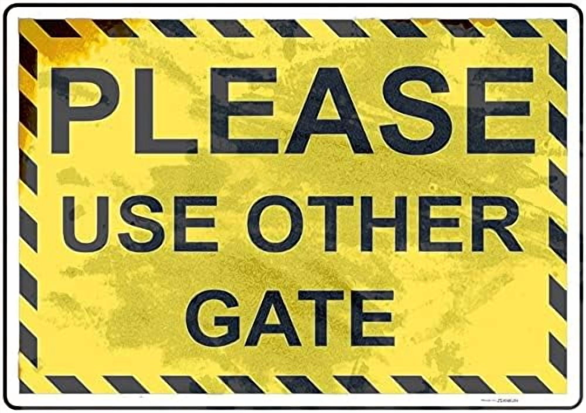 Use Other Gate Tin Poster Metal Sign Yellow Please Use Other Gate On Aluminum, Plastic ...